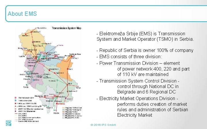 About EMS - Elektromeža Srbije (EMS) is Transmission System and Market Operator (TSMO) in