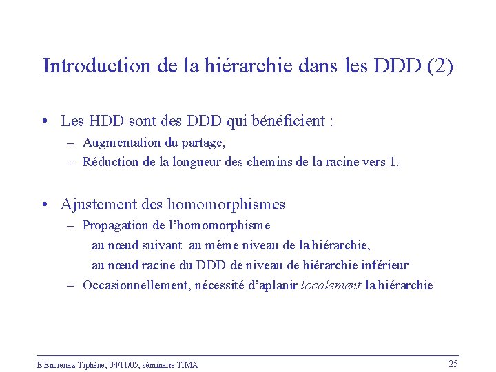 Introduction de la hiérarchie dans les DDD (2) • Les HDD sont des DDD