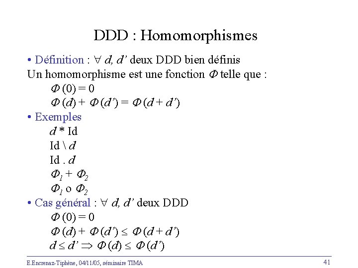 DDD : Homomorphismes • Définition : d, d’ deux DDD bien définis Un homomorphisme