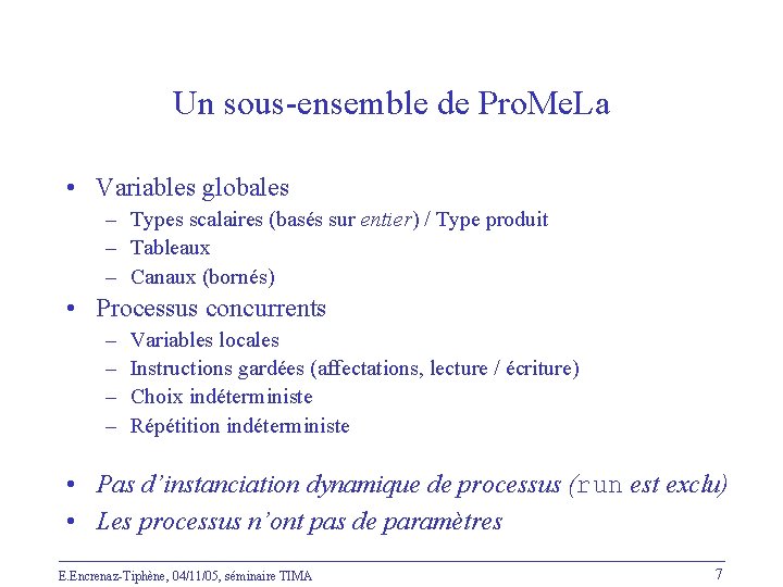 Un sous-ensemble de Pro. Me. La • Variables globales – Types scalaires (basés sur