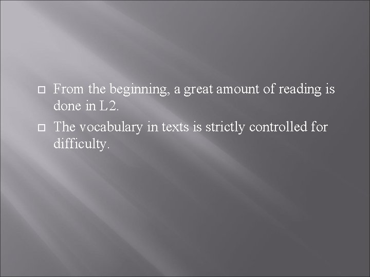  From the beginning, a great amount of reading is done in L 2.