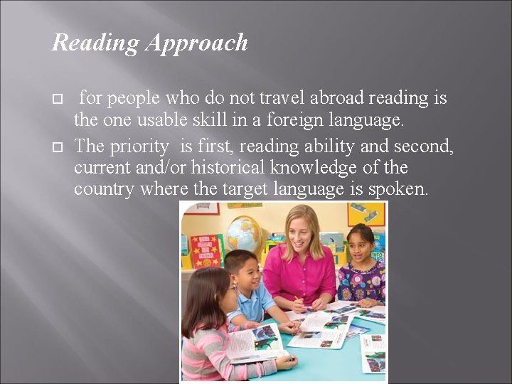 Reading Approach for people who do not travel abroad reading is the one usable