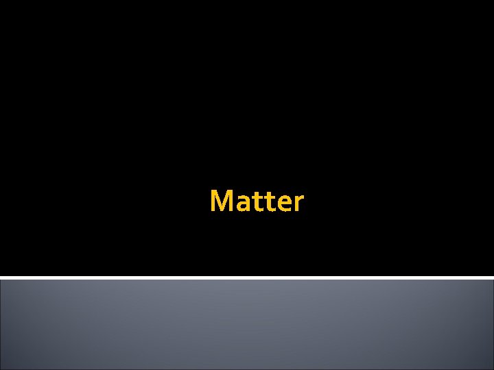 Matter 