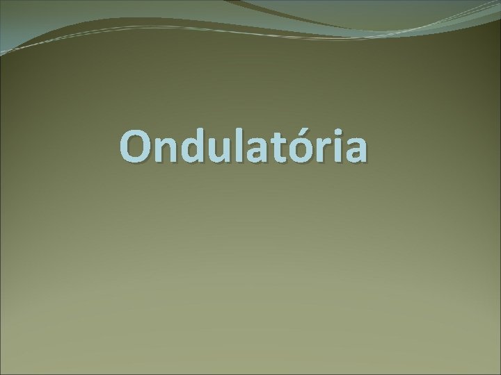 Ondulatória 