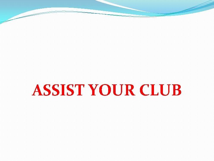 ASSIST YOUR CLUB 