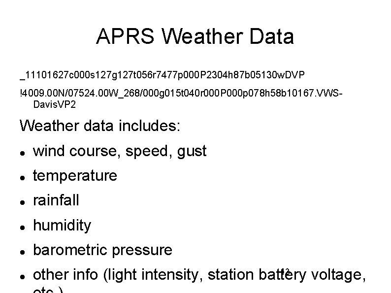 APRS Weather Data _11101627 c 000 s 127 g 127 t 056 r 7477