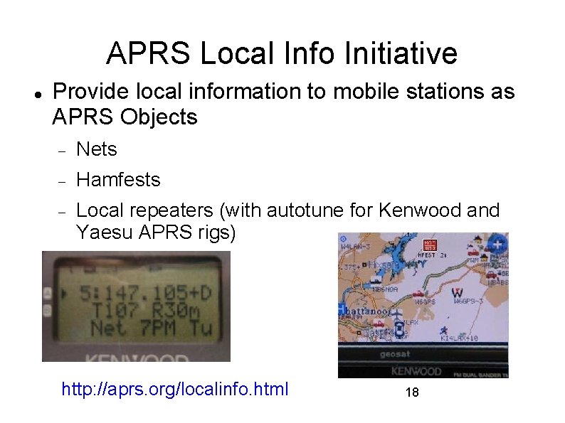 APRS Local Info Initiative Provide local information to mobile stations as APRS Objects Nets