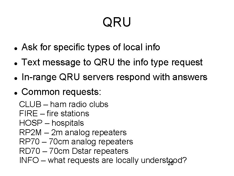 QRU Ask for specific types of local info Text message to QRU the info