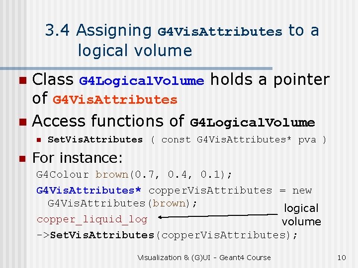3. 4 Assigning G 4 Vis. Attributes to a logical volume Class G 4