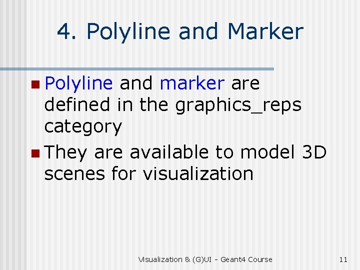 4. Polyline and Marker n Polyline and marker are defined in the graphics_reps category