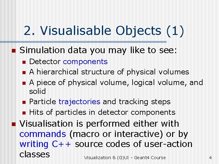 2. Visualisable Objects (1) n Simulation data you may like to see: n n