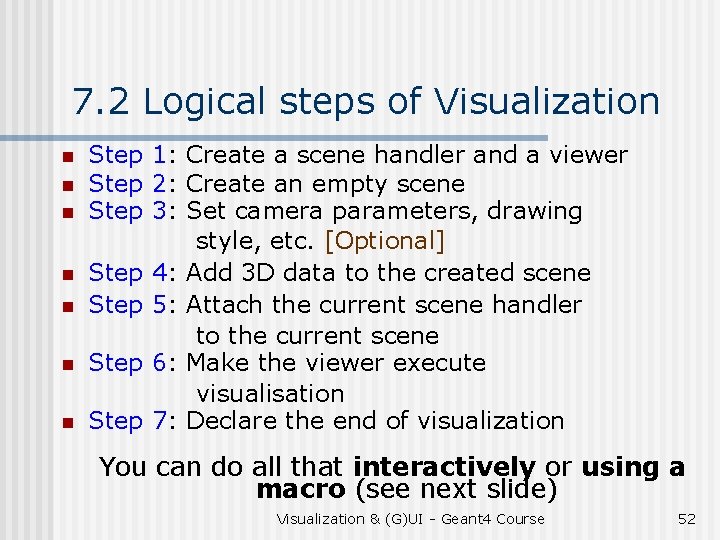 7. 2 Logical steps of Visualization n n n Step 1: Create a scene