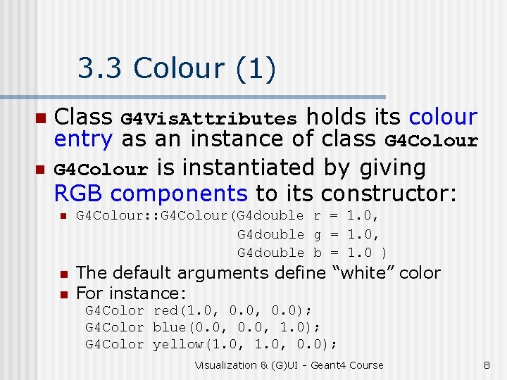 3. 3 Colour (1) n n Class G 4 Vis. Attributes holds its colour