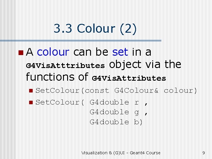 3. 3 Colour (2) n. A colour can be set in a G 4