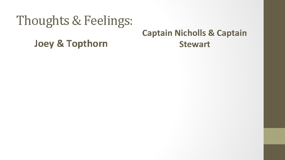 Thoughts & Feelings: Joey & Topthorn Captain Nicholls & Captain Stewart 