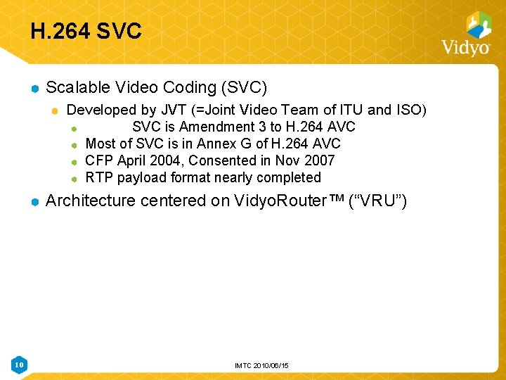 H. 264 SVC Scalable Video Coding (SVC) Developed by JVT (=Joint Video Team of H. 264 SVC Scalable Video Coding (SVC) Developed by JVT (=Joint Video Team of