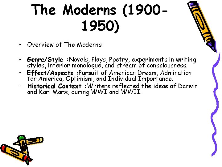 The Moderns (19001950) • Overview of The Moderns • Genre/Style : Novels, Plays, Poetry,