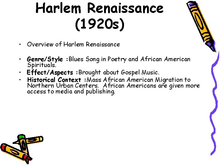 Harlem Renaissance (1920 s) • Overview of Harlem Renaissance • Genre/Style : Blues Song