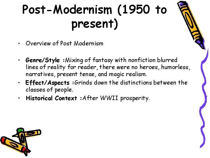 Post-Modernism (1950 to present) • Overview of Post Modernism • Genre/Style : Mixing of