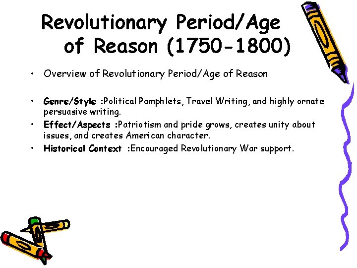 Revolutionary Period/Age of Reason (1750 -1800) • Overview of Revolutionary Period/Age of Reason •