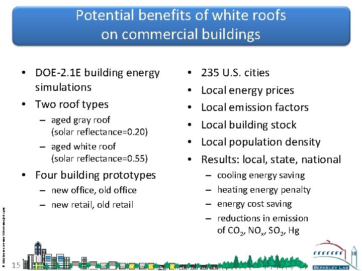 Potential benefits of white roofs on commercial buildings • DOE-2. 1 E building energy