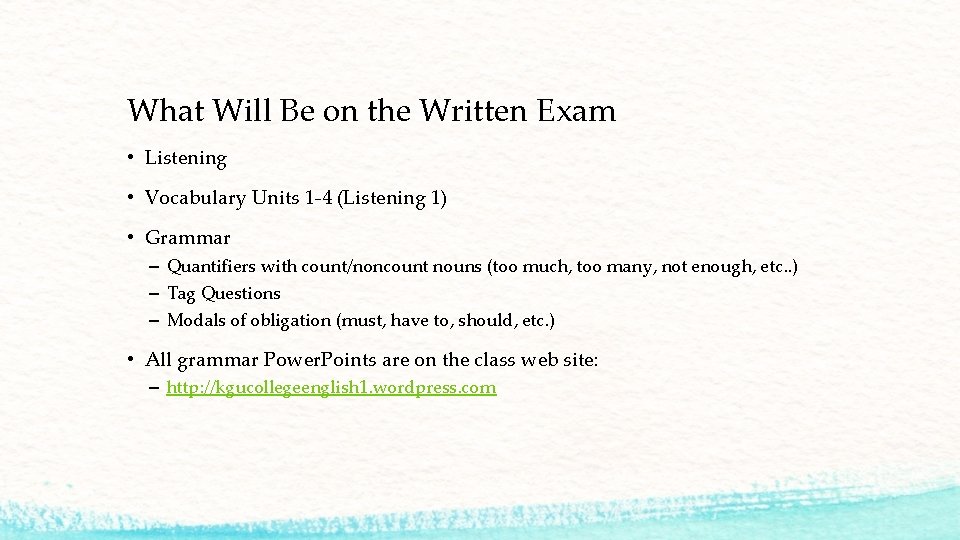 What Will Be on the Written Exam • Listening • Vocabulary Units 1 -4
