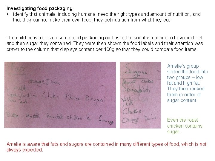 Investigating food packaging • identify that animals, including humans, need the right types and