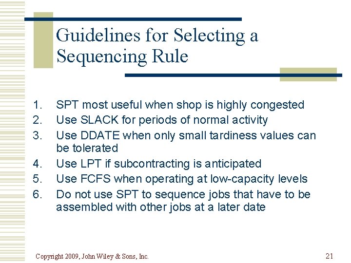 Guidelines for Selecting a Sequencing Rule 1. 2. 3. 4. 5. 6. SPT most