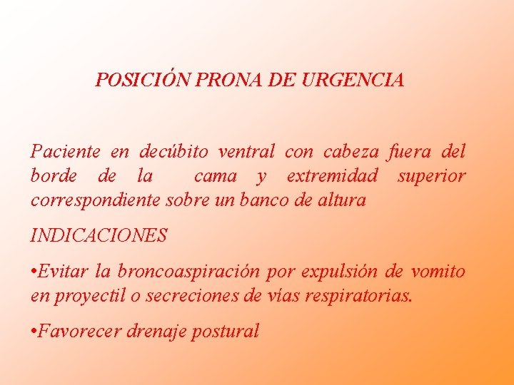 POSICIÓN PRONA DE URGENCIA Paciente en decúbito ventral con cabeza fuera del borde de POSICIÓN PRONA DE URGENCIA Paciente en decúbito ventral con cabeza fuera del borde de