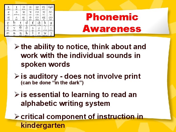 Phonemic Awareness Ø the ability to notice, think about and work with the individual