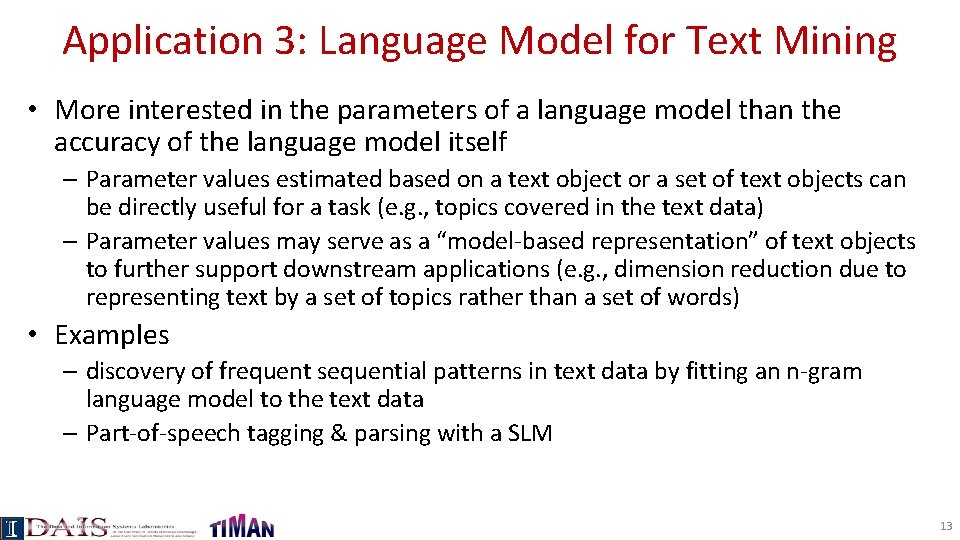 Application 3: Language Model for Text Mining • More interested in the parameters of