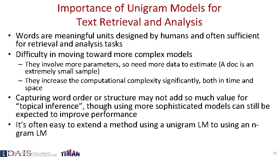 Importance of Unigram Models for Text Retrieval and Analysis • Words are meaningful units