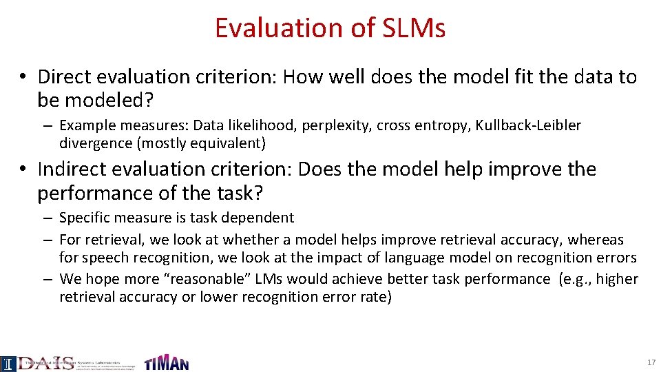 Evaluation of SLMs • Direct evaluation criterion: How well does the model fit the