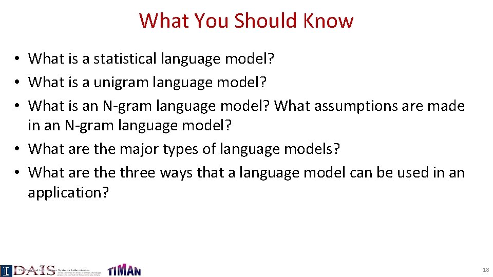 What You Should Know • What is a statistical language model? • What is