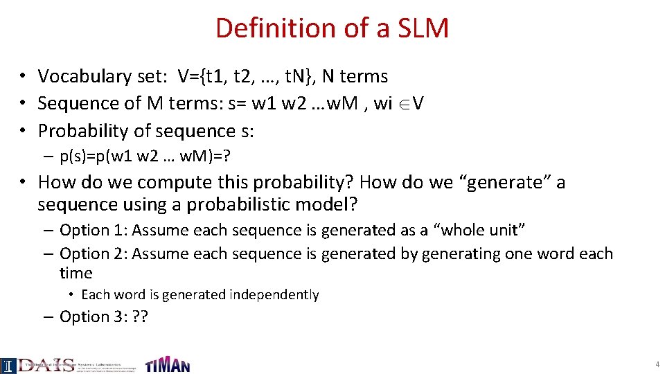 Definition of a SLM • Vocabulary set: V={t 1, t 2, …, t. N},