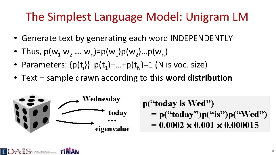 The Simplest Language Model: Unigram LM • • Generate text by generating each word