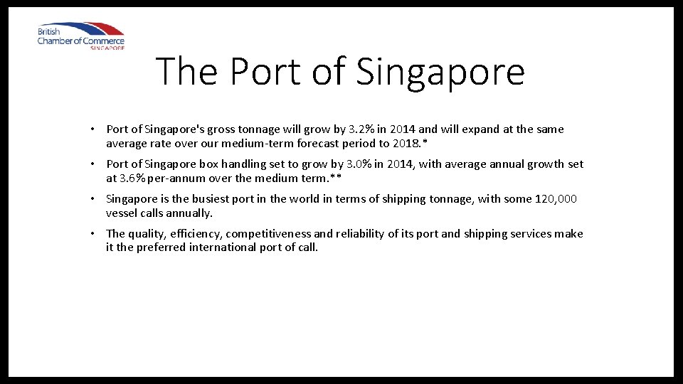 The Port of Singapore • Port of Singapore's gross tonnage will grow by 3.