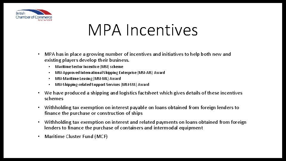 MPA Incentives • MPA has in place a growing number of incentives and initiatives