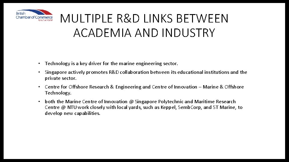 MULTIPLE R&D LINKS BETWEEN ACADEMIA AND INDUSTRY • Technology is a key driver for