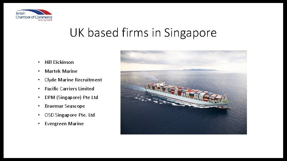 UK based firms in Singapore • Hill Dickinson • Martek Marine • Clyde Marine