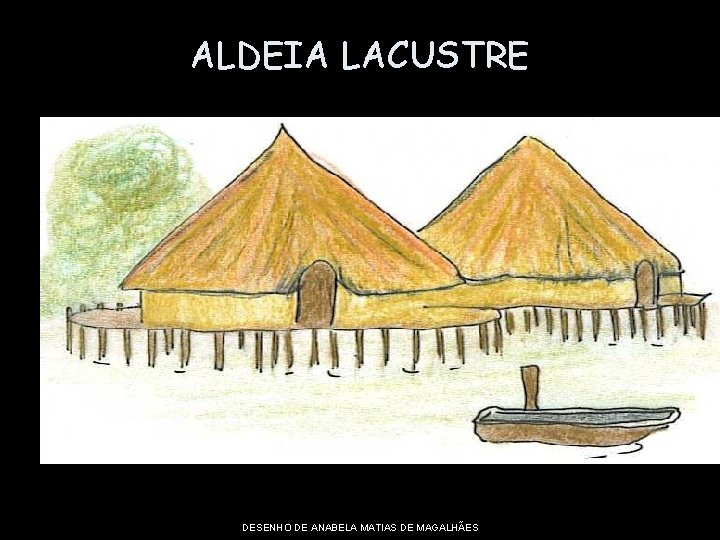 ALDEIA LACUSTRE DESENHO DE ANABELA MATIAS DE MAGALHÃES 
