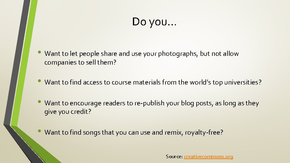 Do you… • Want to let people share and use your photographs, but not