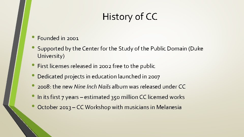 History of CC • Founded in 2001 • Supported by the Center for the