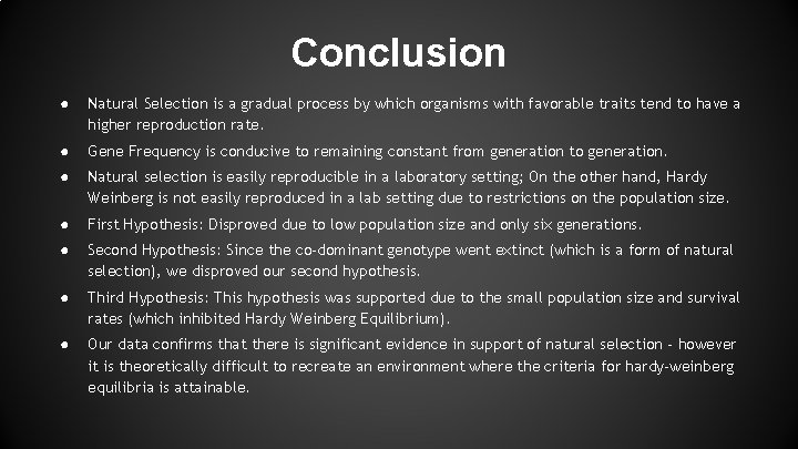 Conclusion ● Natural Selection is a gradual process by which organisms with favorable traits
