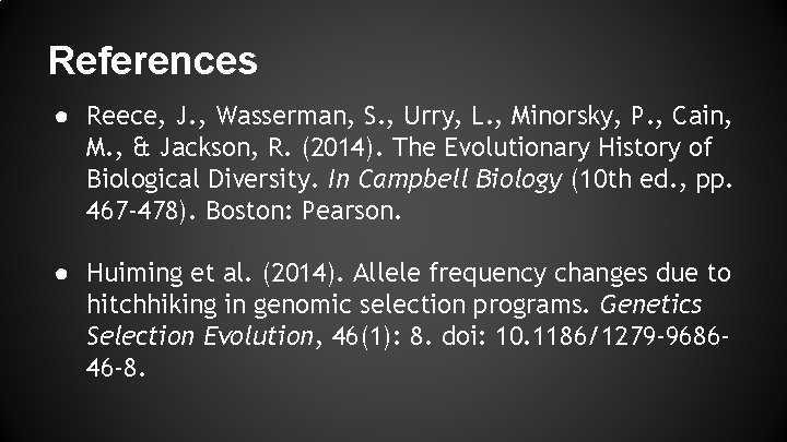 References ● Reece, J. , Wasserman, S. , Urry, L. , Minorsky, P. ,