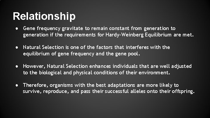 Relationship ● Gene frequency gravitate to remain constant from generation to generation if the