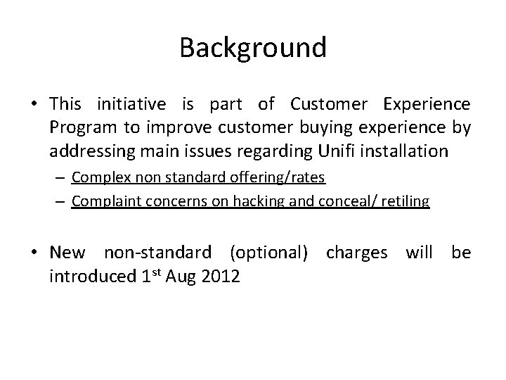 Background • This initiative is part of Customer Experience Program to improve customer buying