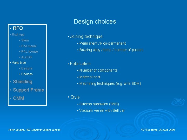 Design choices • RFQ • Rod type • Stem • Rod mount • RAL Design choices • RFQ • Rod type • Stem • Rod mount • RAL