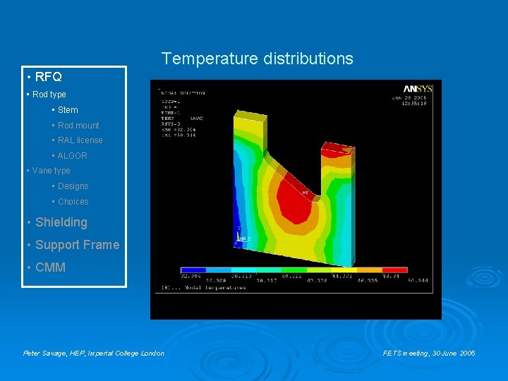 Temperature distributions • RFQ • Rod type • Stem • Rod mount • RAL Temperature distributions • RFQ • Rod type • Stem • Rod mount • RAL