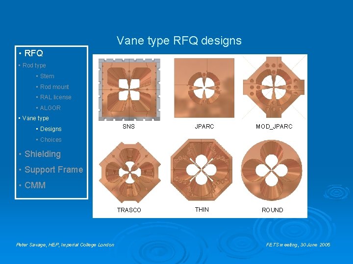 Vane type RFQ designs • RFQ • Rod type • Stem • Rod mount Vane type RFQ designs • RFQ • Rod type • Stem • Rod mount